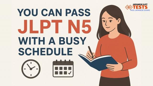 You Can Pass JLPT N5 With a Busy Schedule